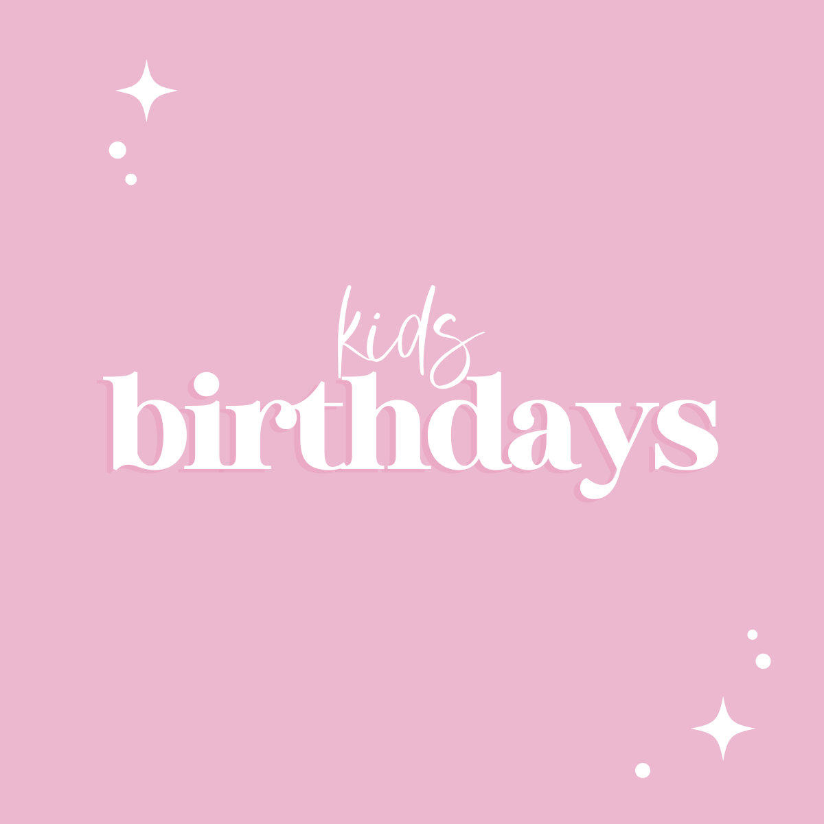 Kids Birthdays